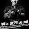 Dream, Believe and Do It by Amleto Monacelli